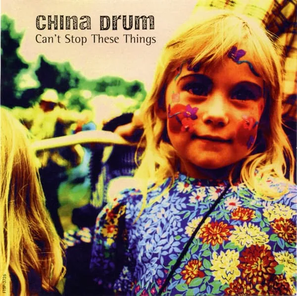 CHINA DRUM / CAN'T STOP THESE THINGS
