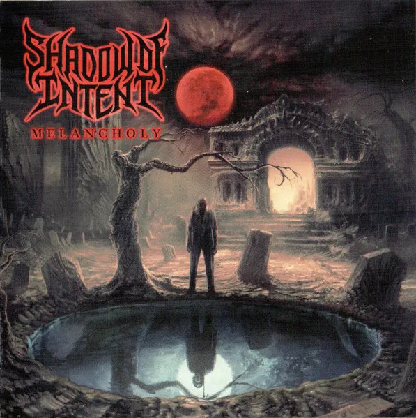 SHADOW OF INTENT / シャドウ・オブ・インテント / MELANCHORY