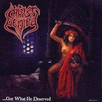 CHRIST DENIED / GOT WHAT HE DESERVED