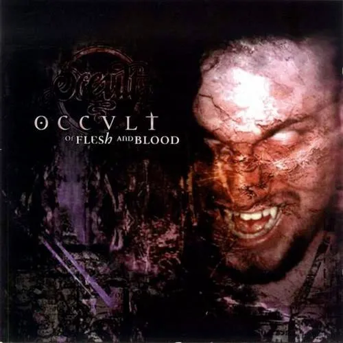 OCCULT / OF FLESH AND BLOOD