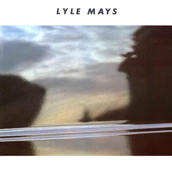 LYLE MAYS / ライル・メイズ / LYLE MAYS