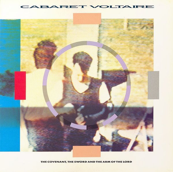 CABARET VOLTAIRE / キャバレー・ヴォルテール / COVENANT,SWORD AND