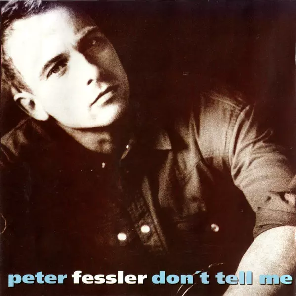 PETER FESSLER / ピーター・フェスラー / DON'T TELL ME