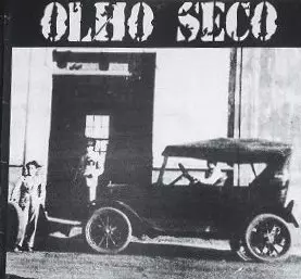 OLHO SECO / オーリョ・セコ / OS PRIMEROS DIAS