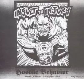 INSULT TO INJURY / インサルトトゥインジャリー / HOSTILE BEHAVIOR