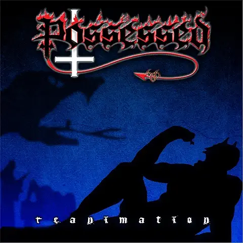 POSSESSED / ポゼスド / REANIMATION