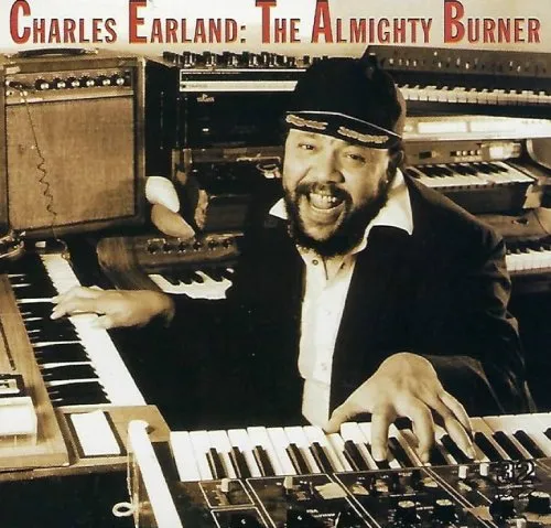 CHARLES EARLAND / チャールズ・アーランド / ALMIGHTY BURNER