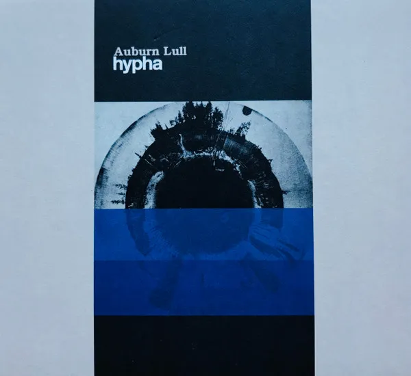 AUBURN LULL / HYPHA