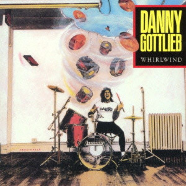 DANNY GOTTLIEB / ダニー・ゴットリーブ / WHIRLWIND