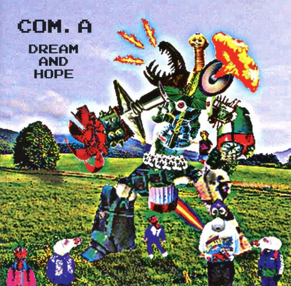 COM.A / コーマ / DREAM & HOPE