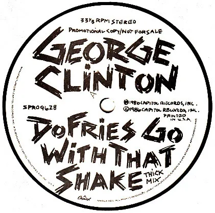 GEORGE CLINTON / DO FRIES GO WITH THAT SHAKE