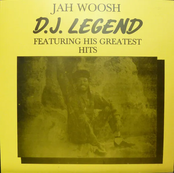 JAH WOOSH / ジャー・ウーシュ / D.J. LEGEND