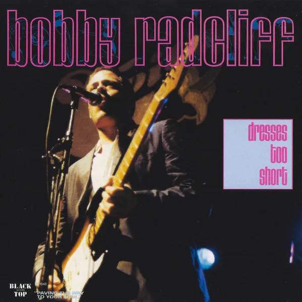 BOBBY RADCLIFF / DRESSES TOO SHORT