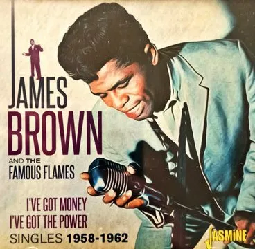 JAMES BROWN & THE FAMOUS / I'VE GOT MONEY, I'VE..