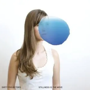 DIRTY PROJECTORS / ダーティ・プロジェクターズ / STILLNESS IS THE MOVE