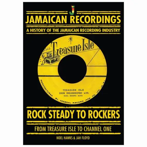 NOEL HAWKS AND JAH FLOYD / ROCK STEADY TO ROCKERS FROM TREASURE ISLE TO CHANNEL ONE