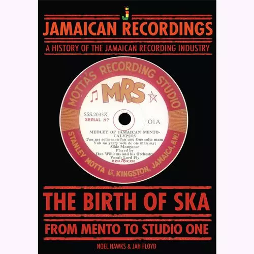 NOEL HAWKS AND JAH FLOYD / BIRTH OF SKA FROM MENTO TO REGGAE TO STUDIO ONE