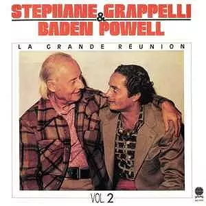 BADEN POWELL & STEPHANE GRAPPELLI / バーデン・パウエル & ステファン・グラッペリ / LA GRANDE REUNION - VOL. 2