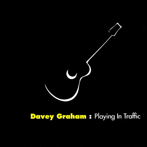 DAVEY GRAHAM / デイヴィ・グラハム / PLAYING IN TRAFFIC