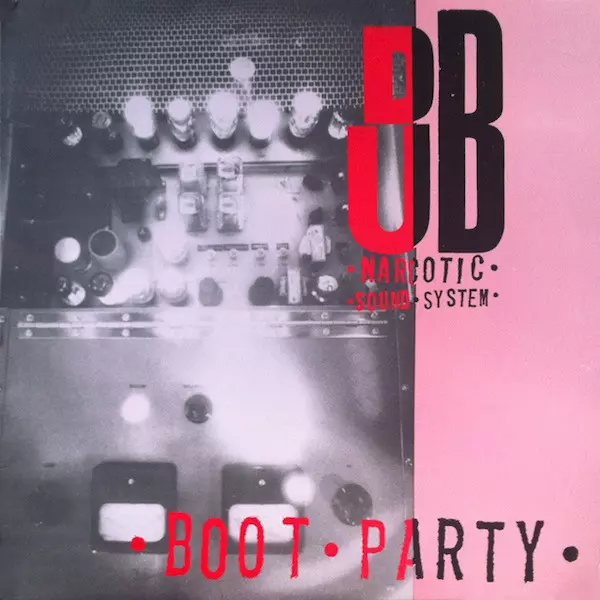 DUB NARCOTIC SOUND SYSTEM / ダブ・ナルコティック・サウンド・システム / BOOT PARTY