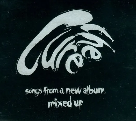 CURE / キュアー / SONGS FROM A NEW ALBUM ? MIXED UP