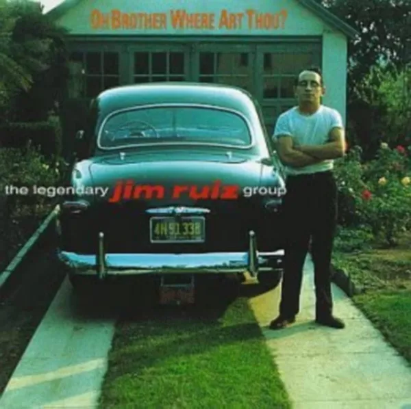 LEGENDARY JIM RUIZ GROUP / OH BROTHER WHERE ART THOU?
