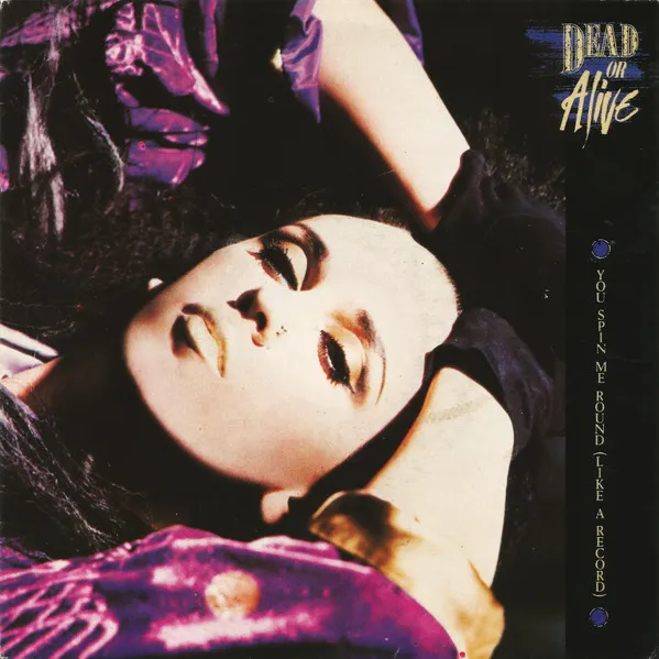 DEAD OR ALIVE / デッド・オア・アライヴ / YOU SPIN ME ROOUND