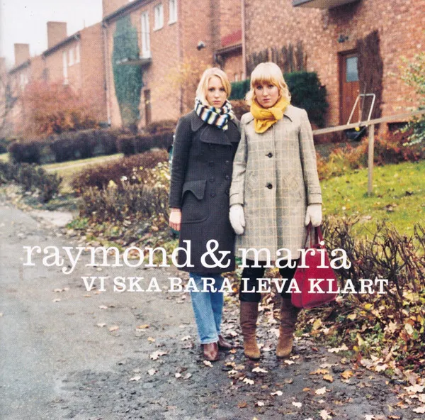 RAYMOND & MARIA / レイモンド・アンド・マリア / VI SKA BARA LEVA KLART