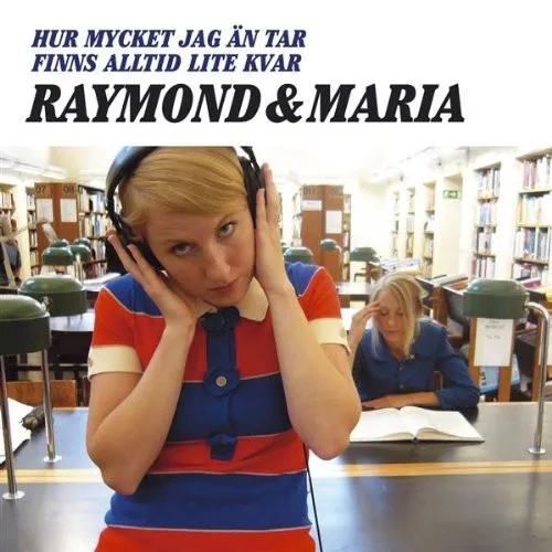 RAYMOND & MARIA / レイモンド・アンド・マリア / HUR MYCKET JAG AN TAR FINNS AL