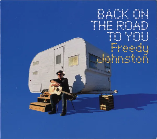 FREEDY JOHNSTON / BACK ON THE ROAD TO YOU