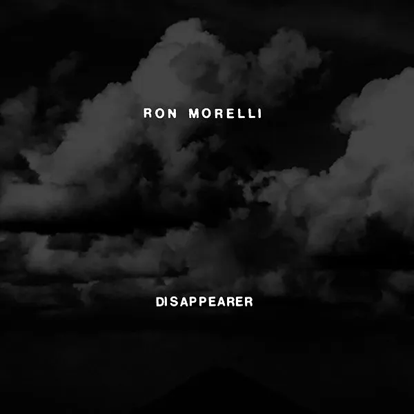 RON MORELLI / ロン・モレリ / DISAPPEARER