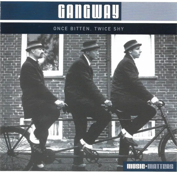 GANGWAY / ギャングウェイ / ONCE BITTEN, TWICE SHY
