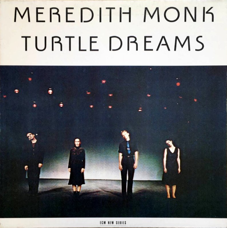 MEREDITH MONK / メレディス・モンク / TURTLE DREAMS