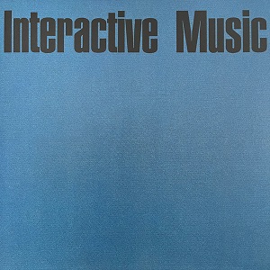 INTERACTIVE MUSIC / INTERACTIVE MUSIC