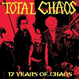 TOTAL CHAOS / トータル・カオス / 17 YEARS OF CHAOS