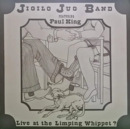 JIGILO JUG BAND & PAUL KING / LIVE AT THE LIMPING WHIPPET?