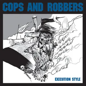 COPS & ROBBERS / EXECUTION STYLE