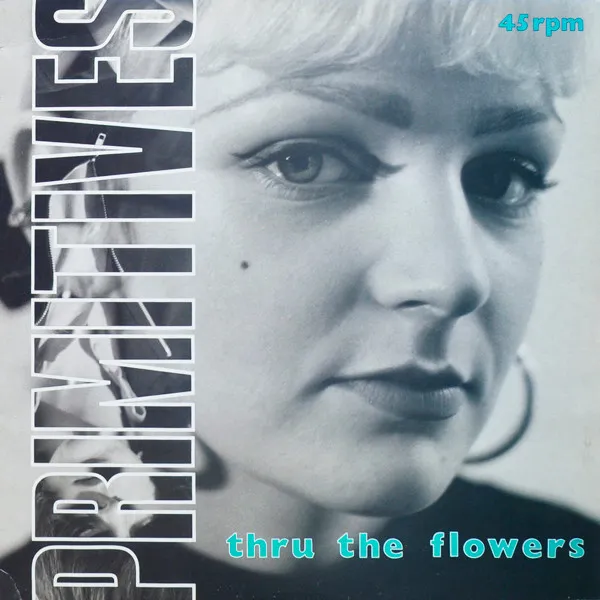 PRIMITIVES / プリミティヴス / THRU THE FLOWERS