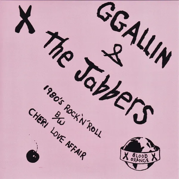 GG ALLIN & THE JABBERS / 1980'S ROCK 'N' ROLL / CHERI LOVE AFFAIR