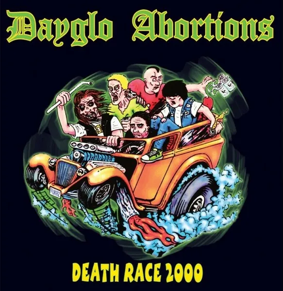DAYGLO ABORTIONS / DEATH RACE 2000