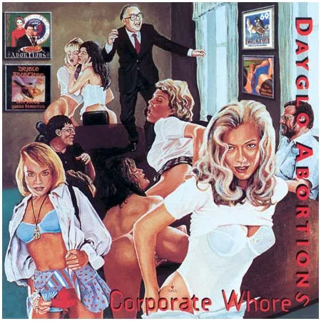 DAYGLO ABORTIONS / CORPORATE WHORES