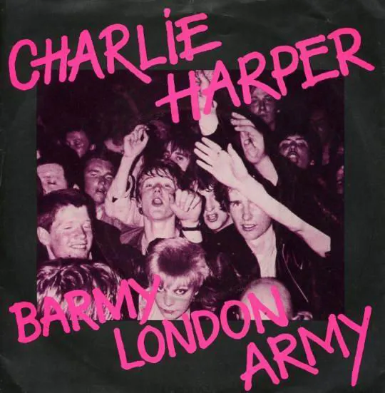 CHARLIE HARPER (UK SUBS) / BARMY LONDON ARMY