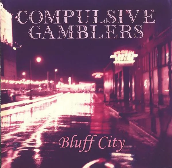 COMPULSIVE GAMBLERS / BLUFF CITY