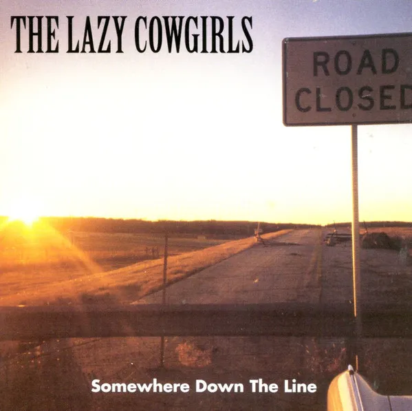 LAZY COWGIRLS / レイジーカウガールズ / SOMEWHERE DOWN THE LINE
