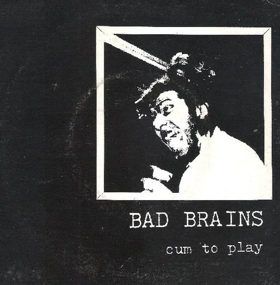 BAD BRAINS / バッド・ブレインズ / CUM TO PLAY