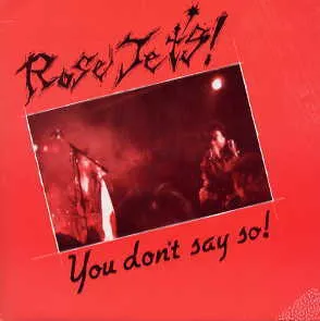 ROSE JETS 『 You don't say so ! 』 EPレコード YOU DON'T SAY SO!/ROSE JETS｜PUNK｜ディスクユニオン・オンライン