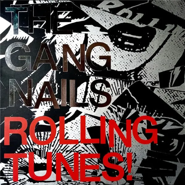 GANGNAILS / ROLLING TUNES!