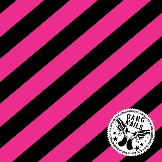 GANGNAILS / BULLETS IN THE UNDERGROUND