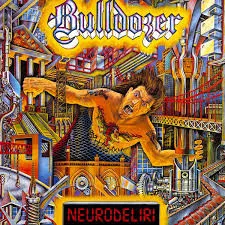 BULLDOZER / ブルドーザー / NEURODELIRI
