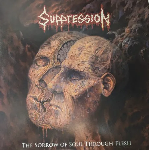 SUPPRESSION / SORROW OF SOUL THROUGH FLESH